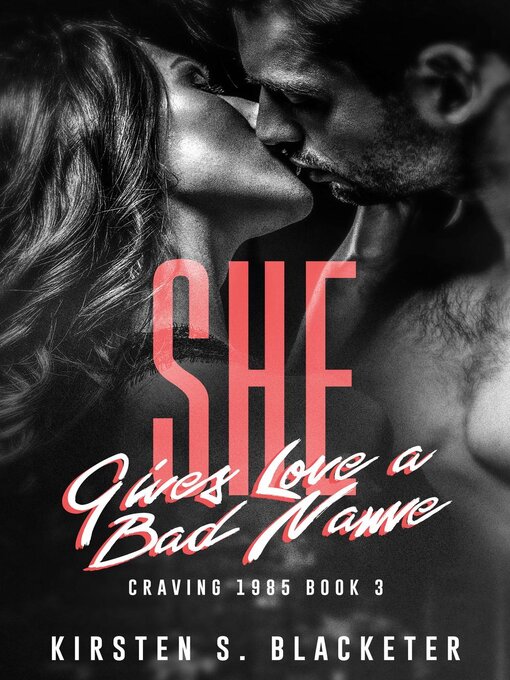 Title details for She Gives Love a Bad Name by Kirsten S. Blacketer - Available
